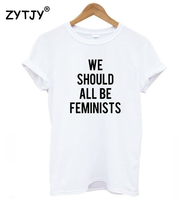 We Should All Be Feminists Women Tshirt